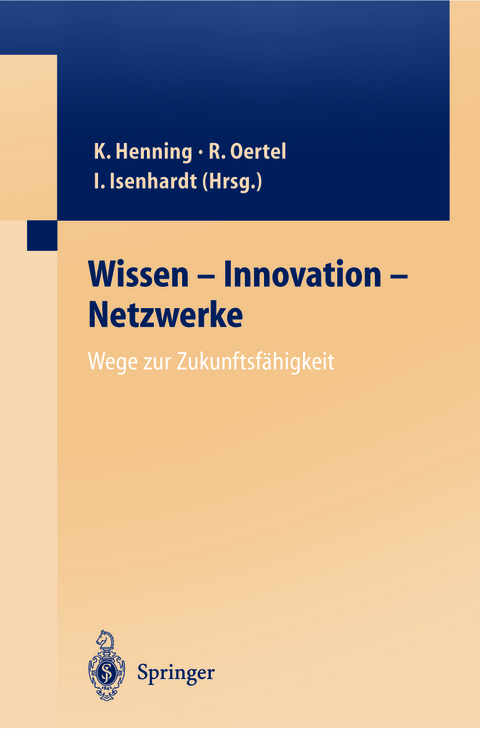 Wissen &mdash; Innovation &mdash; Netzwerke Wege zur Zukunftsf&auml;higkeit - 
