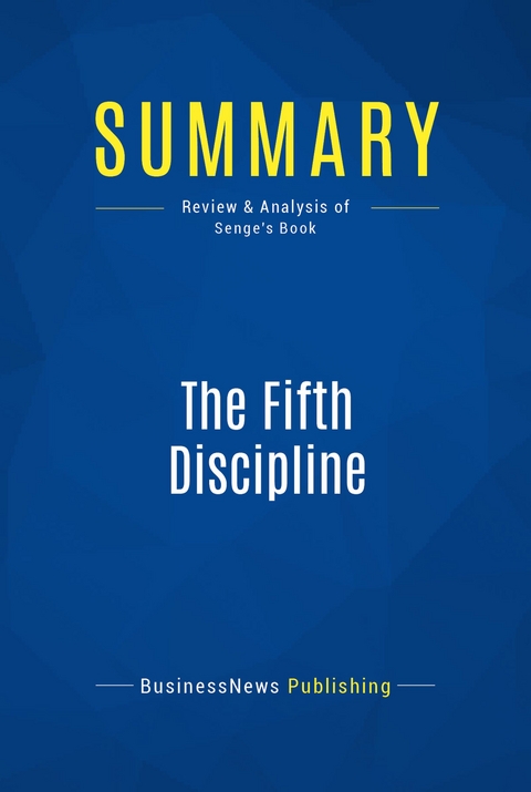 Summary: The Fifth Discipline -  BusinessNews Publishing