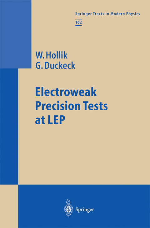 Electroweak Precision Tests at LEP - Wolfgang Hollik, G&uuml;nter Duckeck