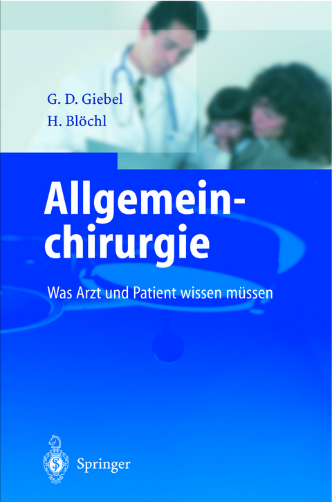 Allgemeinchirurgie - Gerald D. Giebel, Herbert Bl&ouml;chl