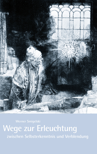 Wege zur Erleuchtung zwischen Selbsterkenntnis und Verblendung