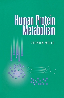 Human Protein Metabolism - Stephen Welle