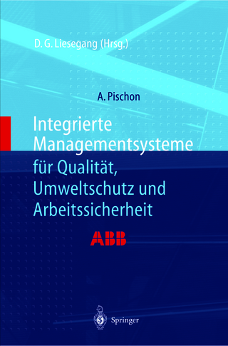 Integrierte Managementsysteme für Qualität, Umweltschutz und Arbeitssicherheit