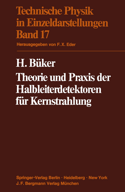 Theorie und Praxis der Halbleiterdetektoren f&uuml;r Kernstrahlung - H. B&uuml;ker