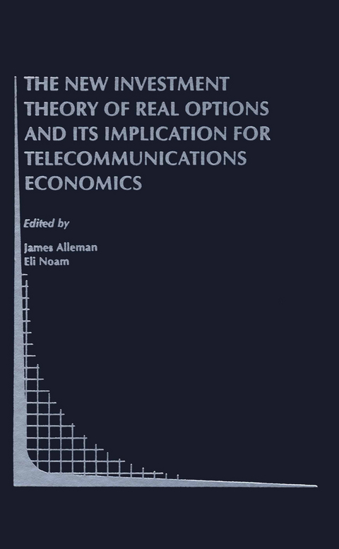 The New Investment Theory of Real Options and its Implication for Telecommunications Economics - 