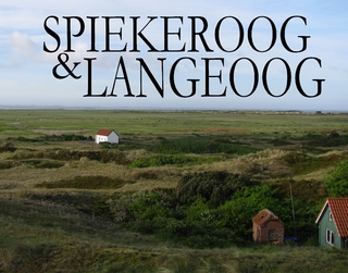 Spiekeroog und Langeoog – Ein Bildband