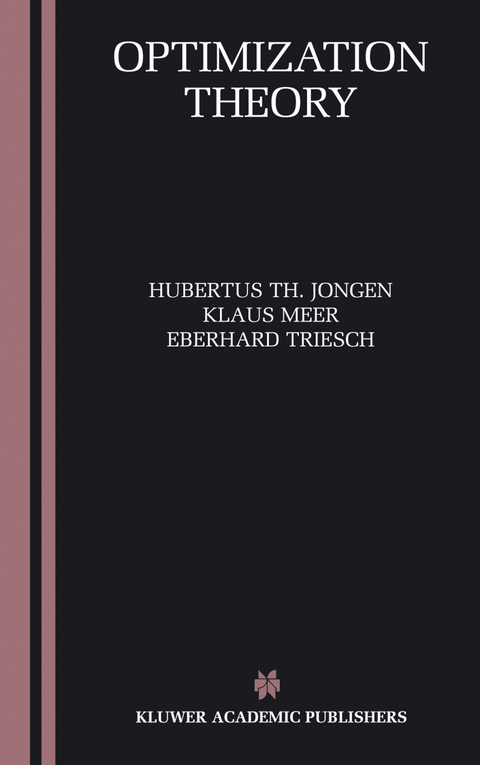 Optimization Theory - Hubertus Th. Jongen, Klaus Meer, Eberhard Triesch