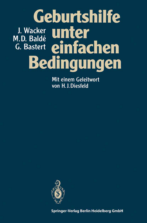 Geburtshilfe unter einfachen Bedingungen - J&uuml;rgen Wacker, M.Dioulde Balde, Gunther Bastert