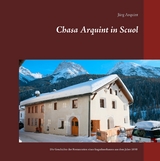 Chasa Arquint in Scuol - J&uuml;rg Arquint