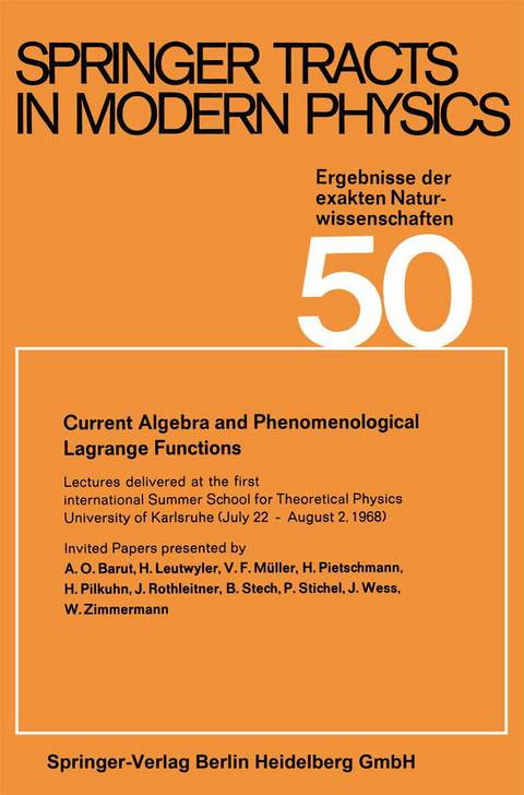 Current Algebra and Phenomenological Lagrange Functions - Gerhard H&ouml;hler, Atsushi Fujimori, Johann K&uuml;hn, Thomas M&uuml;ller, Frank Steiner, William C. Stwalley, Joachim E. Tr&uuml;mper, Peter W&ouml;lfle, Ulrike Woggon