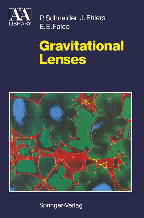 Gravitational Lenses - Peter Schneider, J&uuml;rgen Ehlers, Emilio E. Falco