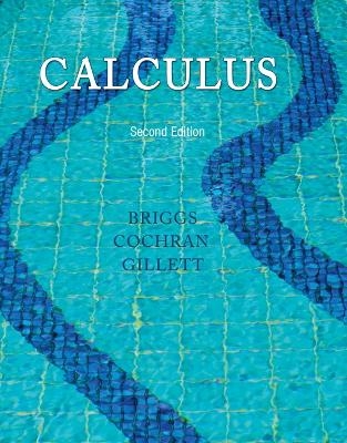 Calculus - William Briggs, Lyle Cochran, Bernard Gillett