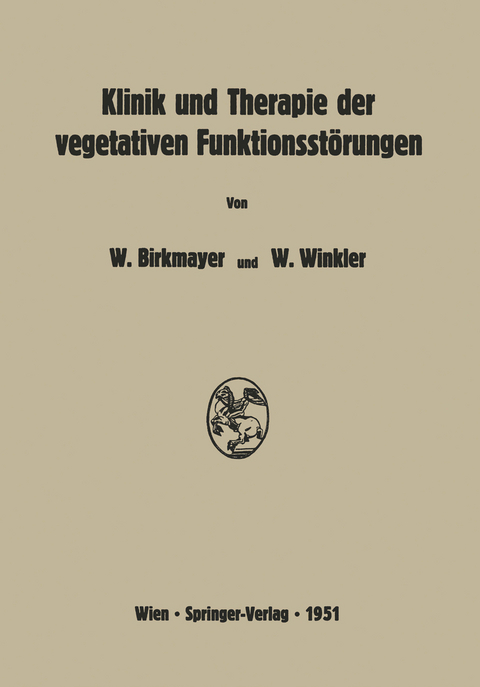 Klinik und Therapie der vegetativen Funktionsst&ouml;rungen - Walther Birkmayer, Wilhelm Winkler