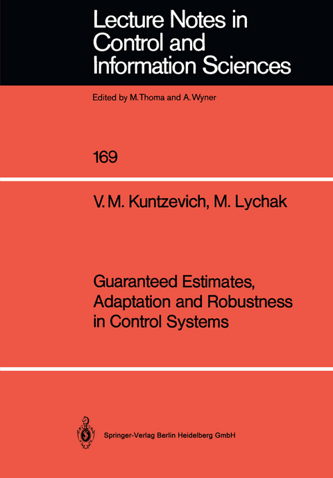 Guaranteed Estimates, Adaptation and Robustness in Control Systems - V.M. Kuntzevich, M.M. Lychak