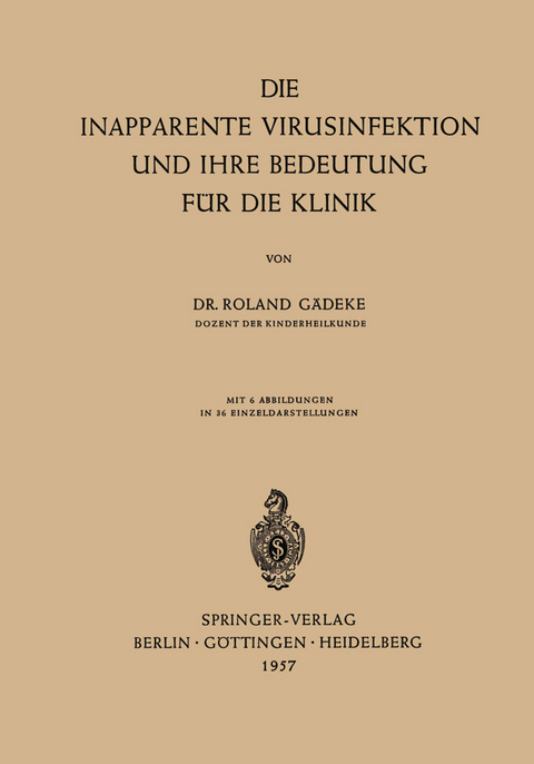 Die Inapparente Virusinfektion und ihre Bedeutung f&uuml;r die Klinik - Roland G&auml;deke