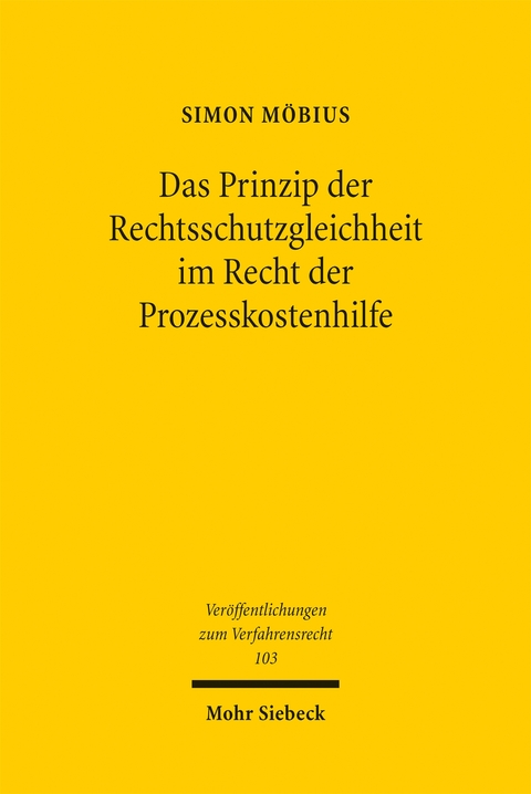 Das Prinzip der Rechtsschutzgleichheit im Recht der Prozesskostenhilfe - Simon M&ouml;bius