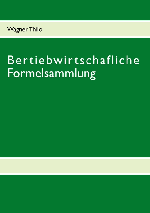 Bertiebwirtschafliche Formelsammlung - 