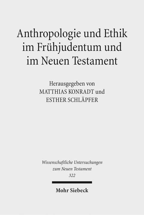 Anthropologie und Ethik im Fr&uuml;hjudentum und im Neuen Testament - 