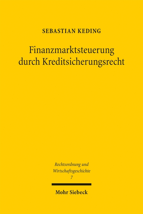 Finanzmarktsteuerung durch Kreditsicherungsrecht - Sebastian Keding
