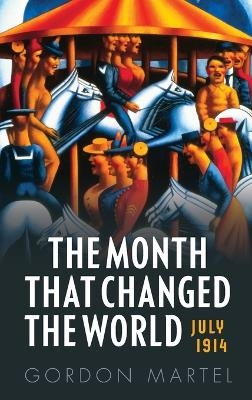 The Month that Changed the World - Gordon Martel