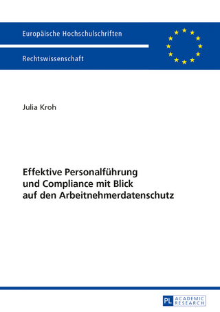 Effektive Personalfuehrung und Compliance mit Blick auf den Arbeitnehmerdatenschutz