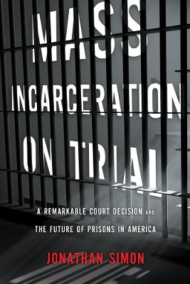 Mass Incarceration On Trial - Jonathan Simon