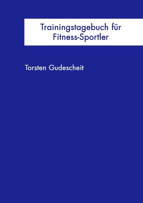 Trainingstagebuch f&uuml;r Fitness-Sportler
