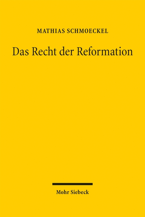 Das Recht der Reformation - Mathias Schmoeckel