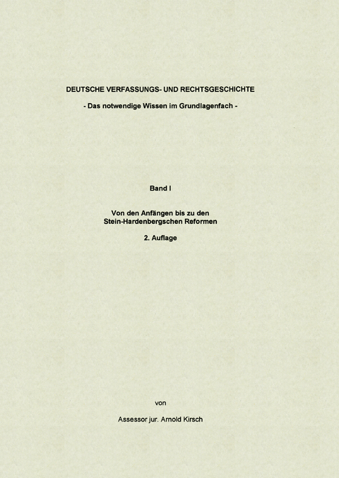 Deutsche Verfassungs- und Rechtsgeschichte Band I - Arnold Kirsch