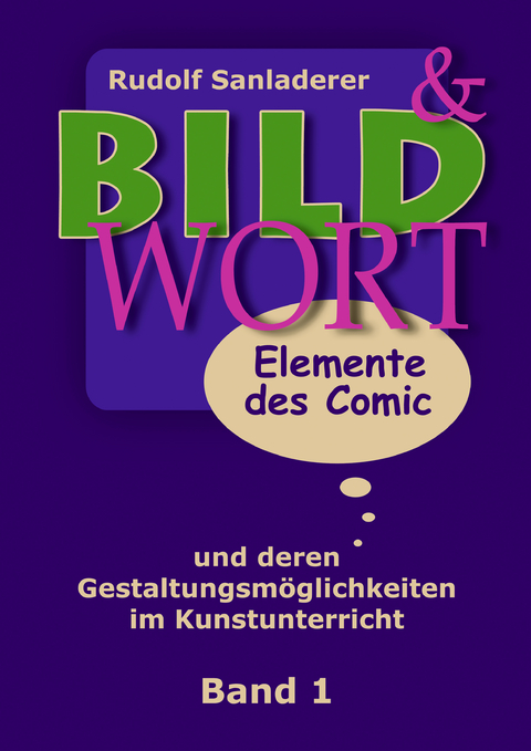 Bild und Wort Band 1 - Rudolf Sanladerer