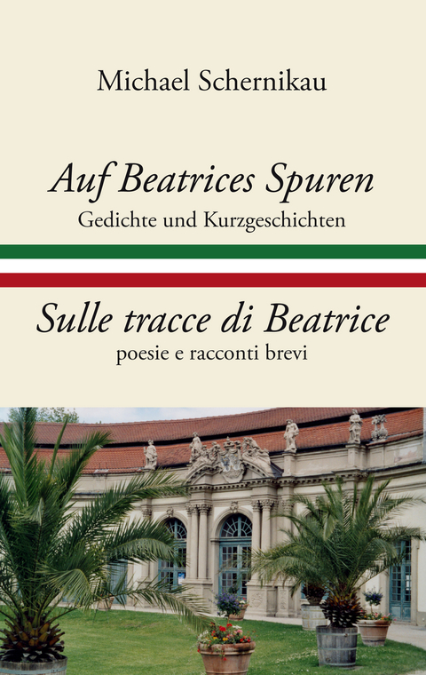 Auf Beatrices Spuren - Sulle tracce di Beatrice - Michael Schernikau
