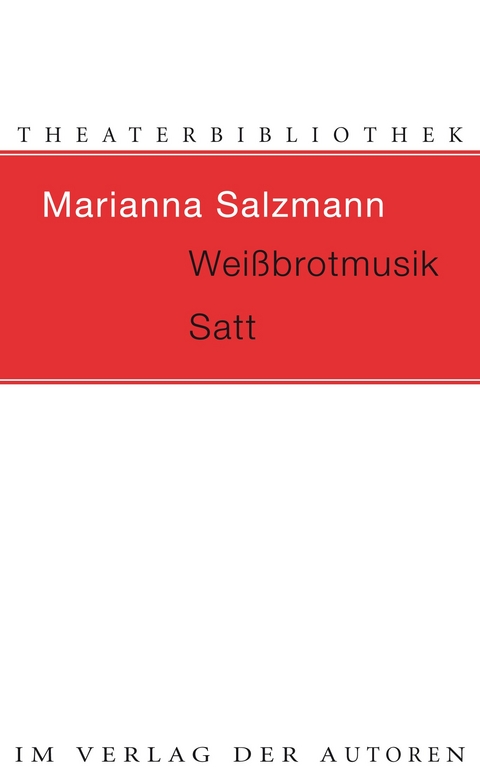 Wei&szlig;brotmusik / Satt - Marianna Salzmann