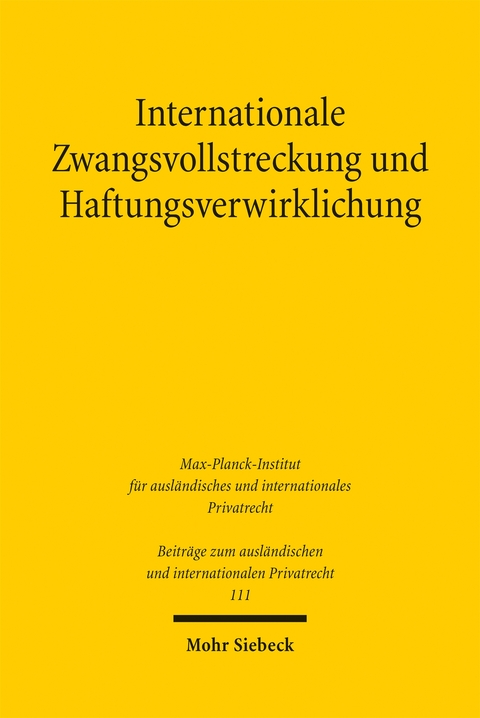 Internationale Zwangsvollstreckung und Haftungsverwirklichung - Tanja Domej