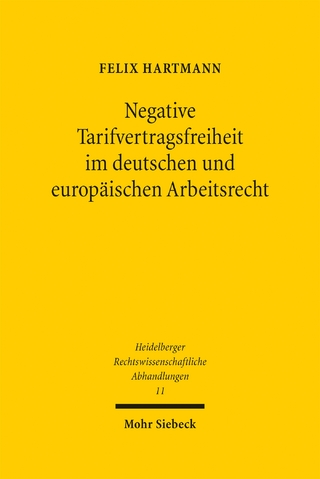 Negative Tarifvertragsfreiheit im deutschen und europäischen Arbeitsrecht