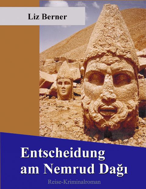 Entscheidung am Nemrud Dagi - Liz Berner
