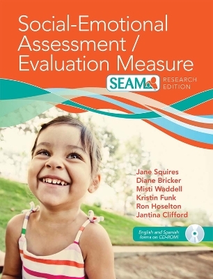 Social-Emotional Assessment/Evaluation Measure (SEAM&trade;) - Jane Squires, Diane Bricker, Misti Waddell, Kristin Funk, Jantina Clifford
