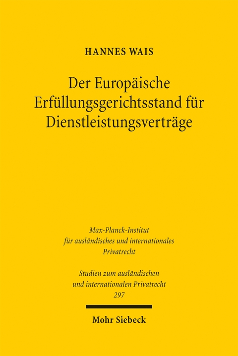 Der Europ&auml;ische Erf&uuml;llungsgerichtsstand f&uuml;r Dienstleistungsvertr&auml;ge - Hannes Wais