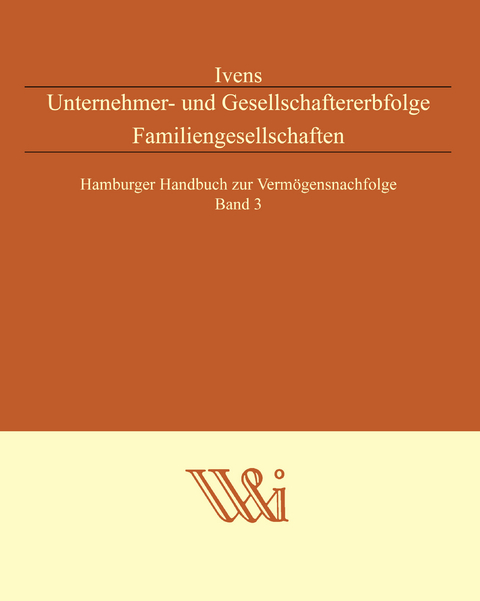 Unternehmer- und Gesellschaftererbfolge Familiengesellschaften - Michael Ivens