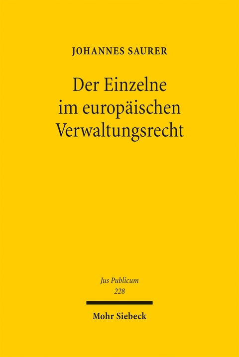 Der Einzelne im europ&auml;ischen Verwaltungsrecht - Johannes Saurer