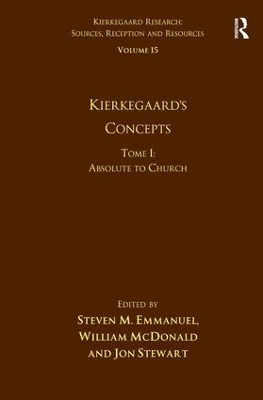 Volume 15, Tome I: Kierkegaard's Concepts - Steven M. Emmanuel, William McDonald