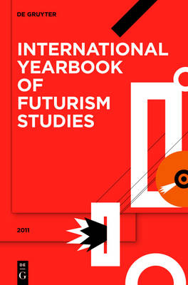 Berghaus, G&uuml;nter: International Yearbook of Futurism Studies / 2011 - 