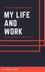 My Life and Work -  Henry Ford