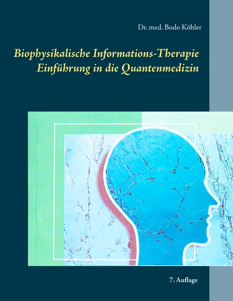 Biophysikalische Informations-Therapie - Bodo K&ouml;hler