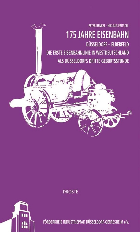 175 Jahre Eisenbahn D&uuml;sseldorf - Elberfeld - Peter Henkel, Niklaus Fritschi