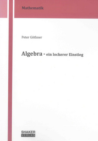 Algebra - ein lockerer Einstieg