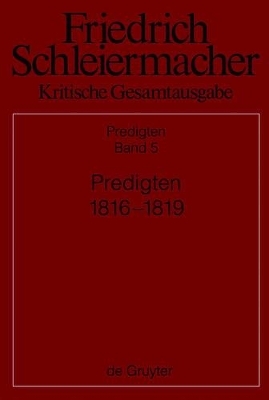 Friedrich Schleiermacher: Kritische Gesamtausgabe. Predigten / Predigten 1816-1819 - 