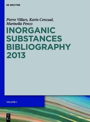 Inorganic Substances. 2013 / Bibliography - Pierre Villars, Karin Cenzual, Marinella Penzo