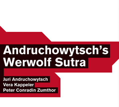 Andruchowytsch&rsquo;s Werwolf Sutra - Juri Andruchowytsch, Peter Conradin Zumthor, Vera Kappeler