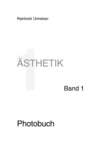 &Auml;sthetik Band 1 - Reinhold Urmetzer