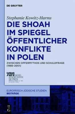 Die Shoah im Spiegel öffentlicher Konflikte in Polen